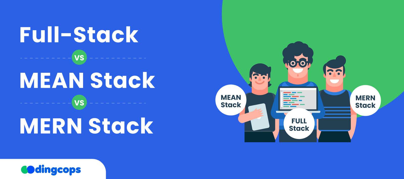Full Stack vs MEAN Stack vs MERN Stack