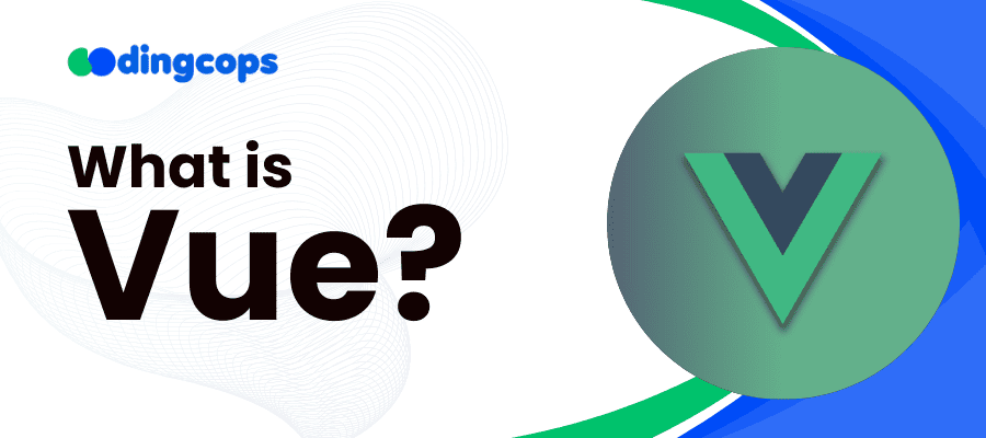 What is Vue?