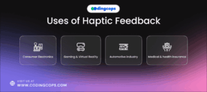 What is Haptic Feedback: Types, Benefits & Uses - CodingCops