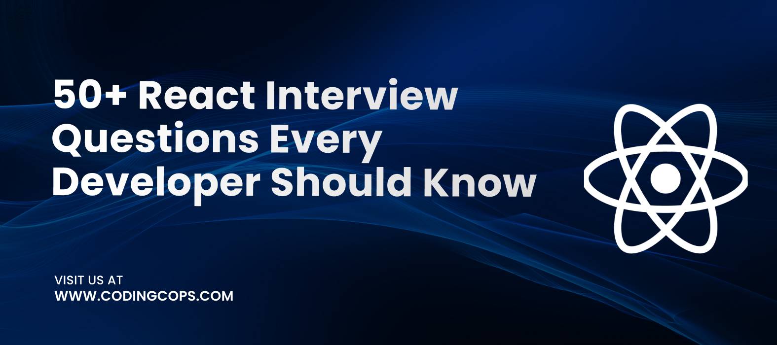 50+ React Interview Questions Every Developer Should Know