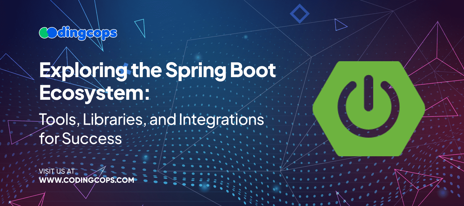 Exploring the Spring Boot Ecosystem: Tools, Libraries, and Integrations for Success