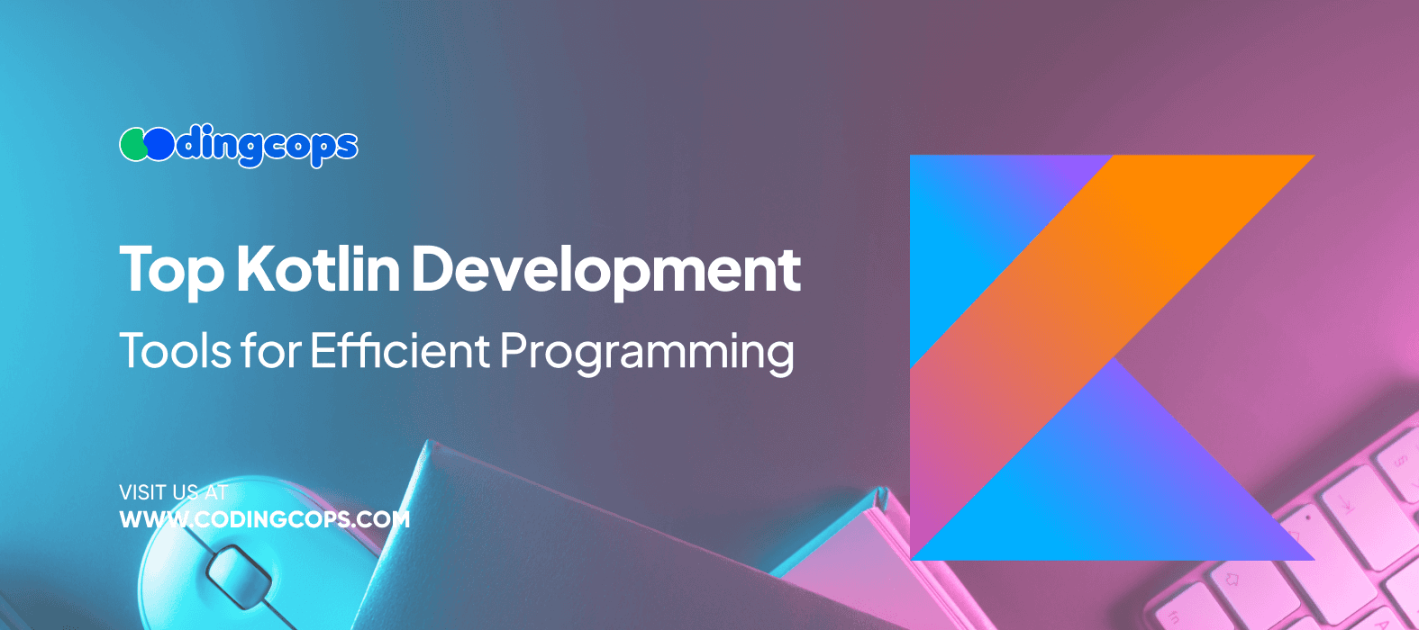 Top Kotlin Development Tools for Efficient Programming